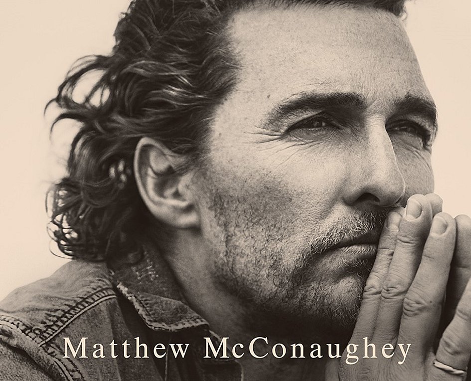 Matthew McConaughey: Λέξεις σοφίας που προέκυψαν από τη ζωή